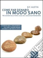 Come far denaro in modo sano. E-book. Formato EPUB ebook