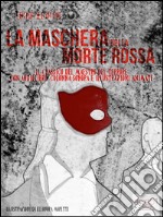 La Maschera della Morte Rossa: Il capolavoro del maestro del terrore con audiolibro e illustrazioni animate. E-book. Formato EPUB ebook