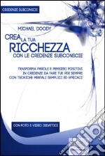 Crea la tua ricchezza con le credenze subconscie. Audiolibro. Download MP3 ebook