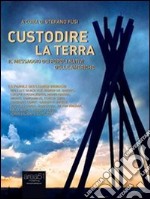 Custodire la Terra. Il messaggio dei popoli nativi delle Americhe. E-book. Formato EPUB ebook