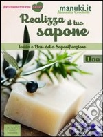 Realizza il tuo sapone. E-book. Formato Mobipocket ebook