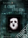 Il cuore rivelatore: Il capolavoro del maestro del terrore con audiolibro, colonna sonora e illustrazioni animate. E-book. Formato EPUB ebook