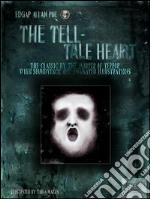 The Tell-Tale Heart: The Classic by the Master of Terror with Soundtrack and Animated Illustrations. E-book. Formato EPUB ebook