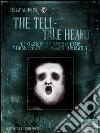 The Tell-Tale Heart: The Classic by the Master of Terror with Soundtrack and Animated Illustrations. E-book. Formato EPUB ebook