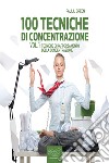 100 tecniche di concentrazione vol. 1. Audiolibro. Download MP3 ebook