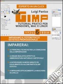 GIMP. Tutorial pratici per Windows, Mac e Linux. E-book. Formato Mobipocket ebook di Luigi Panico