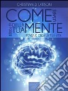 Come usare le forze della tua mente. Pensa e crea la tua vita. E-book. Formato EPUB ebook