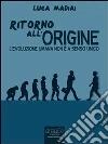Ritorno all'origine. E-book. Formato EPUB ebook di Luca Madiai