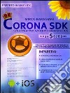 Corona SDK: sviluppa applicazioni per Android e iOS. E-book. Formato EPUB ebook