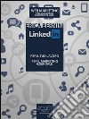 LinkedIn: per il tuo lavoro, per il marketing aziendale. E-book. Formato EPUB ebook