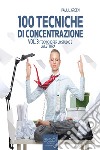 100 tecniche di concentrazione vol. 3. Audiolibro. Download MP3 ebook