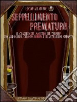 Seppellimento prematuro: Il capolavoro del maestro del terrore con audiolibro e illustrazioni animate. E-book. Formato EPUB ebook