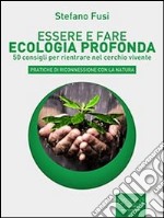 Essere e fare ecologia profonda. E-book. Formato EPUB ebook