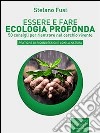 Essere e fare ecologia profonda. E-book. Formato EPUB ebook