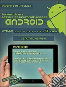 Le notifiche Push. E-book. Formato Mobipocket ebook di Francesco Frasca
