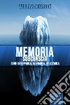 Memoria subconscia. Come svilupparla, allenarla, utilizzarla. Audiolibro. Download MP3 ebook