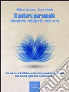 Il potere personale: Conoscerlo, svilupparlo, realizzarlo. E-book. Formato EPUB ebook di William Atkinson Edward Beals