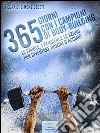 365 giorni con i campioni di body-building: Le parole, i pensieri e le azioni per diventare uomini d'acciaio. E-book. Formato EPUB ebook di AA. VV.