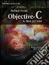 Objective-C. Le basi per tutti. E-book. Formato EPUB ebook