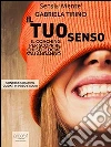 Il tuo senso. Il coaching per scoprire chi sei e dove stai andando. E-book. Formato EPUB ebook di Gabriela Tirino
