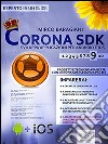 Corona SDK: sviluppa applicazioni per Android e iOS. E-book. Formato EPUB ebook