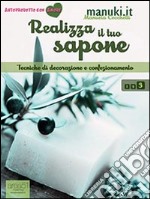 Realizza il tuo sapone. E-book. Formato EPUB ebook