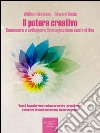 Il potere creativo: Conoscere e sviluppare l’immaginazione costruttiva. E-book. Formato EPUB ebook di William Atkinson Edward Beals