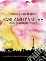 Parlami d'amore. E-book. Formato Mobipocket ebook