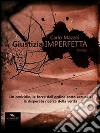 Giustizia imperfetta. E-book. Formato EPUB ebook di Carlo Mazzei