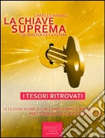 La chiave suprema. I tesori ritrovati. E-book. Formato Mobipocket ebook