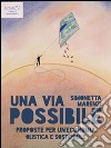 Una via possibile: Proposte per un’economia olistica e sostenibile. E-book. Formato Mobipocket ebook