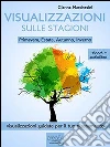 Visualizzazioni sulle stagioni. Primavera, estate, autunno, inverno. E-book. Formato Mobipocket ebook di Gianna Marchesini