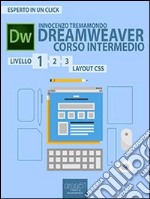 Dreamweaver. Corso intermedio livello 1: Layout CSS. E-book. Formato EPUB ebook