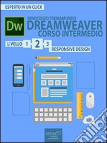 Dreamweaver. Corso intermedio livello 2: Responsive Design. E-book. Formato Mobipocket ebook di Innocenzo Tremamondo