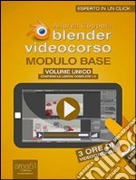 Blender Videocorso. Modulo Base volume unico: (Lezioni 1-3). E-book. Formato EPUB ebook