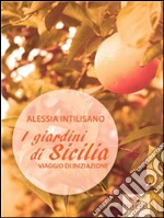 I giardini di Sicilia. E-book. Formato Mobipocket ebook