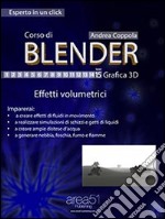 Corso di Blender - Grafica 3D. Livello 15: Effetti volumetrici. E-book. Formato EPUB ebook