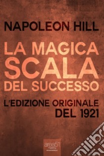 La Magica Scala del Successo. Audiolibro. Download MP3 ebook di Napoleon Hill