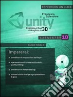 Unity: realizza il tuo videogioco in 3D. Livello 10: Build finale. E-book. Formato EPUB ebook