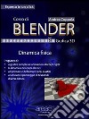 Corso di Blender - Grafica 3D. Livello 14: Dinamica fisica. E-book. Formato EPUB ebook