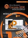 Corona SDK Videocorso. Modulo Base – Lezione 1. E-book. Formato EPUB ebook