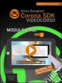 Corona SDK Videocorso - Modulo Base: Lezione 3. E-book. Formato EPUB ebook