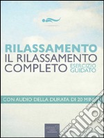 Relax. Rilassamento completo: Esercizio guidato. E-book. Formato EPUB ebook