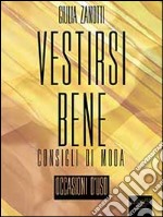 Vestirsi bene: Occasioni d'uso. E-book. Formato EPUB ebook