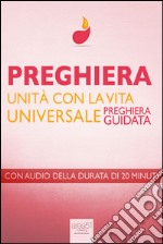 Preghiera – Unità con la Vita Universale. Audiolibro. Download MP3 ebook