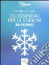 Oli essenziali per le stagioni. Inverno. E-book. Formato Mobipocket ebook