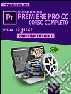 Premiere Pro CC Corso Completo. Volume 3: Proprietà video e audio. E-book. Formato EPUB ebook