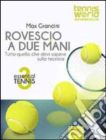 Essential Tennis 4. Rovescio Backspin: Tutto quello che devi sapere sulla tecnica. E-book. Formato Mobipocket ebook