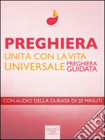 Preghiera di unità con la vita universale. E-book. Formato EPUB ebook di Paul L. Green