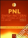 PNL - Swish Pattern : Esercizio guidato. E-book. Formato EPUB ebook